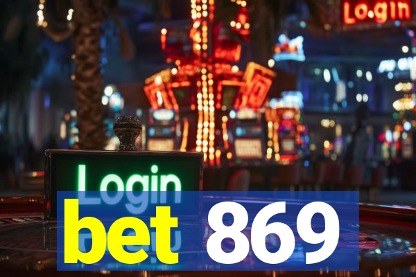 bet 869